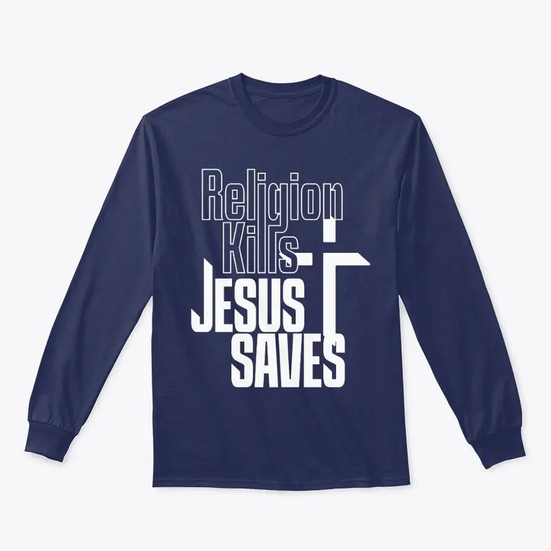 Religion Kills Jesus Saves